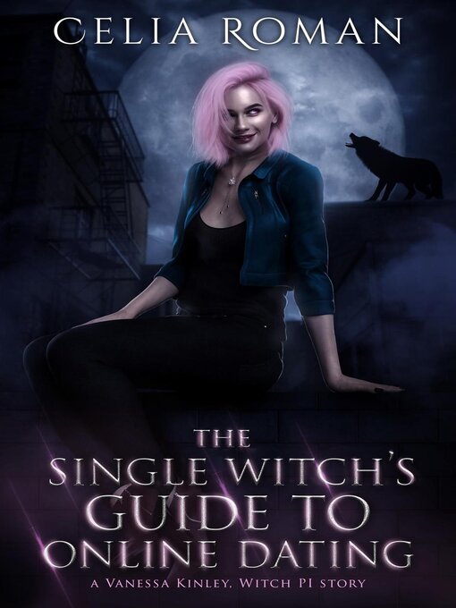 Title details for The Single Witch's Guide to Online Dating by Celia Roman - Available